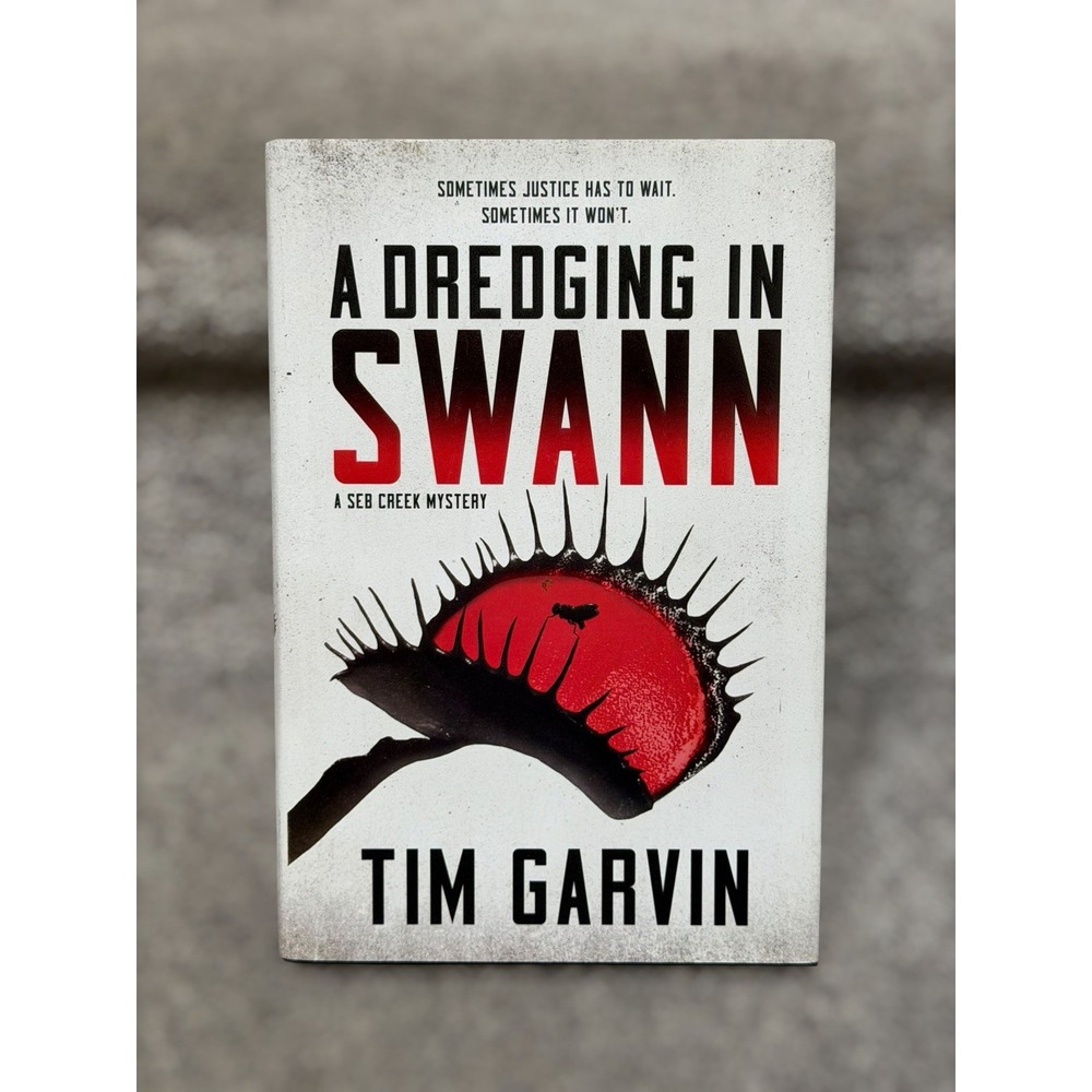 Signed A Dredging in Swann Tim Garvin Seb Creek Mystery First Edition Hardcover